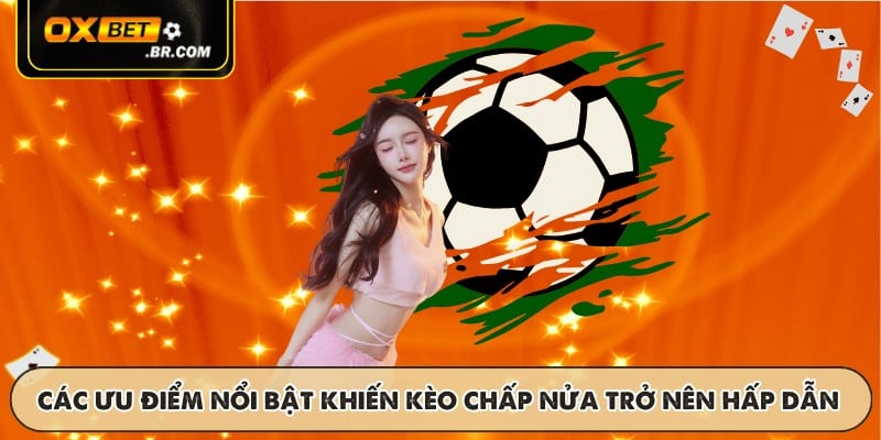 Kèo Chấp Nửa Trái OXBET - Phân Tích Chiến Thuật Hiệu Quả - sopefa.games