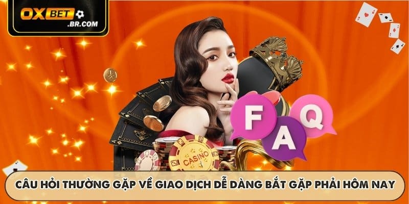 Câu Hỏi Thường Gặp OXBET Hướng Dẫn Giải Đáp Cho Thành Viên - sopefa.games