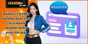 Hướng dẫn - OXBET TOP 1 - sopefa.games