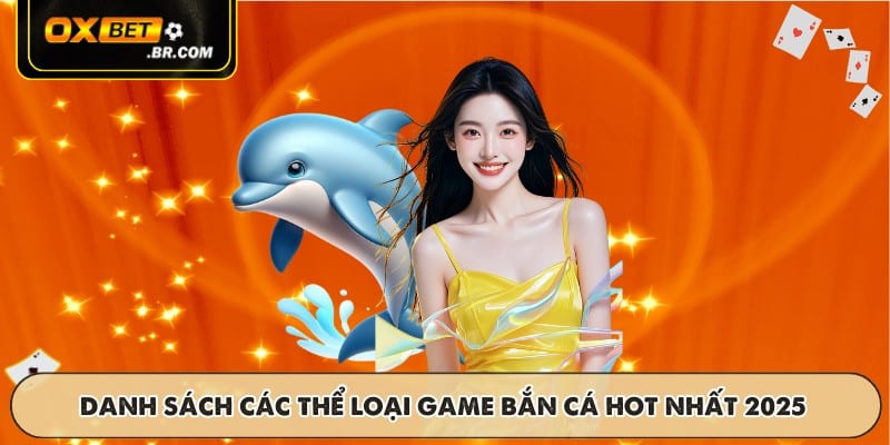Bắn Cá OXBET - Trò Chơi Đồ Họa Đẹp Thưởng Hấp Dẫn Đổi Sốc - sopefa.games