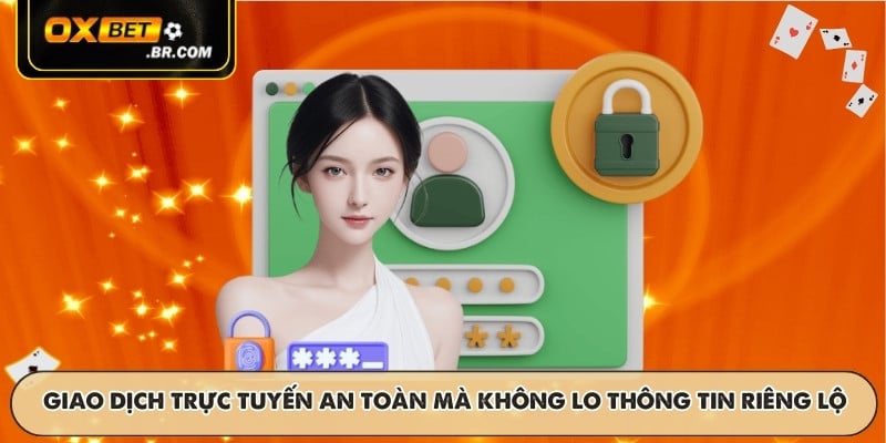 Quyền Riêng Tư OXBET - Cam Kết Bảo Mật Thông Tin Cá Nhân - sopefa.games