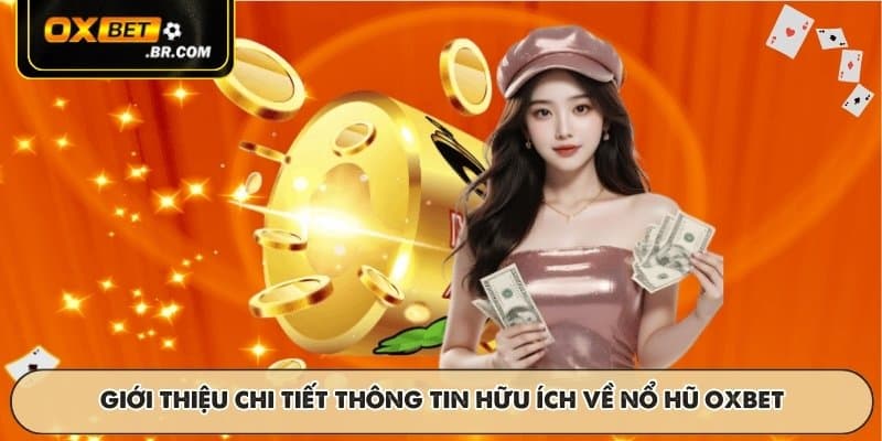 Nổ Hũ OXBET - Cơ Hội Trúng Jackpot Lớn Chương Trình Hấp Dẫn - sopefa.games