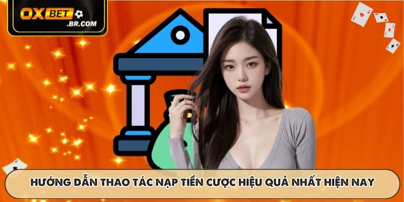 Nạp Tiền OXBET Hướng Dẫn Phương Thức Thanh Toán Nhanh Chóng - sopefa.games