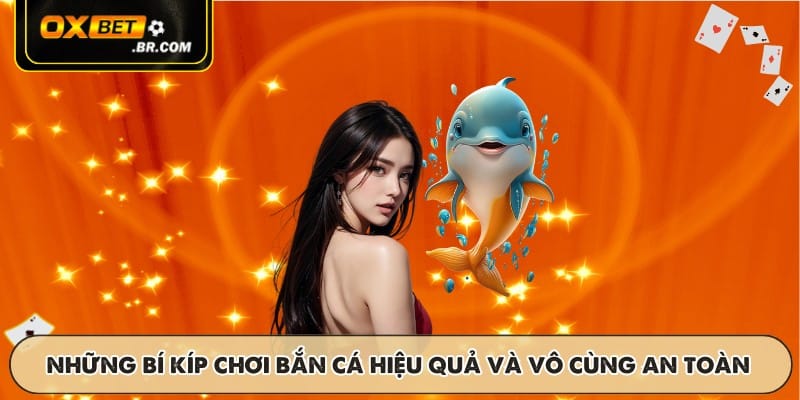 Bắn Cá OXBET - Trò Chơi Đồ Họa Đẹp Thưởng Hấp Dẫn Đổi Sốc - sopefa.games