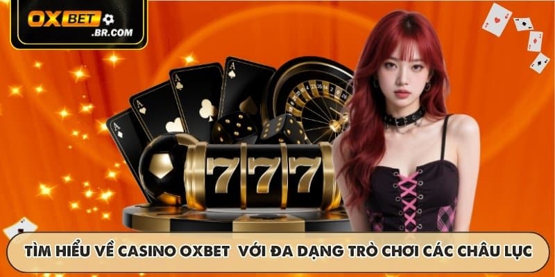 Casino OXBET Trải Nghiệm Sòng Bạc Trực Tuyến Quốc Tế An Toàn - sopefa.games