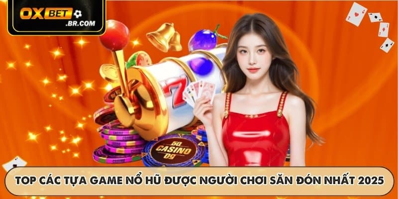 Nổ Hũ OXBET - Cơ Hội Trúng Jackpot Lớn Chương Trình Hấp Dẫn - sopefa.games
