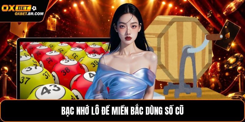 Bạc Nhớ Lô Đề Miền Bắc - Cách Soi Số Và Ghi Nhớ Chuẩn - sopefa.games